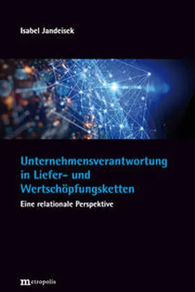 Jandeisek |  Unternehmensverantwortung in Liefer- und Wertschöpfungsketten | Buch |  Sack Fachmedien