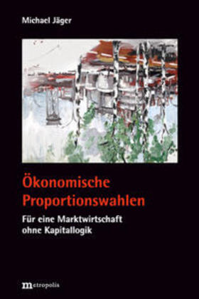 Jäger | Ökonomische Proportionswahlen | Buch | 978-3-7316-1503-3 | sack.de