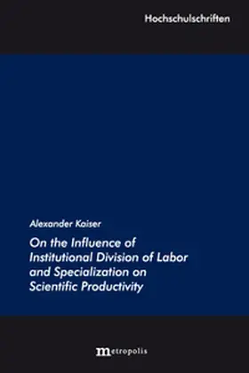 Kaiser |  On the Influence of Institutional Division of Labor and Specialization on Scientific Productivity | Buch |  Sack Fachmedien