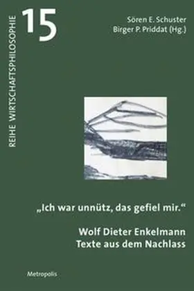 Schuster / Priddat |  "Ich war unnütz, das gefiel mir" | Buch |  Sack Fachmedien
