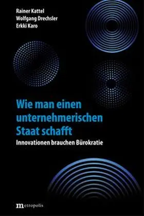 Kattel / Drechsler / Karo |  Wie man einen unternehmerischen Staat schafft | Buch |  Sack Fachmedien