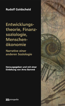 Goldscheid / Bammé | Entwicklungstheorie, Finanzsoziologie, Menschenökonomie | E-Book | sack.de