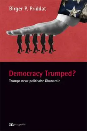 Priddat |  Democracy Trumped? | Buch |  Sack Fachmedien