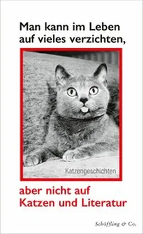 Bachstein |  Man kann im Leben auf vieles verzichten, aber nicht auf Katzen und Literatur | eBook | Sack Fachmedien
