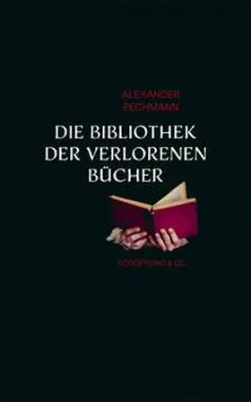 Pechmann |  Die Bibliothek der verlorenen Bücher | eBook | Sack Fachmedien