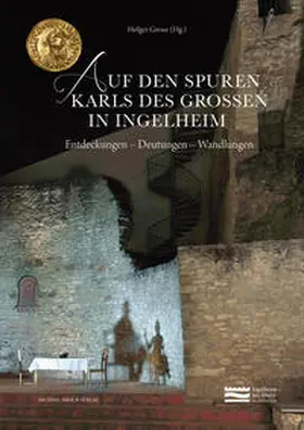 Grewe / Stadt Ingelheim am Rhein |  Auf den Spuren Karls des Großen in Ingelheim | Buch |  Sack Fachmedien