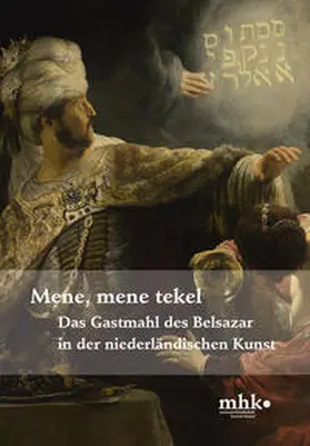 Museumslandschaft Hessen Kassel / Lange / Dohe |  Das Gastmahl des Belsazar in der niederländischen Kunst | Buch |  Sack Fachmedien