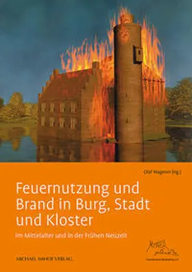 Wagener |  Feuernutzung und Brand in Burg, Stadt und Kloster | Buch |  Sack Fachmedien