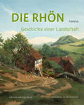 Heiler / Stasch / Lange |  Die Rhön - Geschichte einer Landschaft | Buch |  Sack Fachmedien
