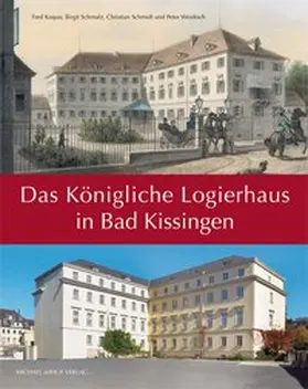 Kaspar / Schmalz / Schmidt |  Das Königliche Logierhaus in Bad Kissingen | Buch |  Sack Fachmedien