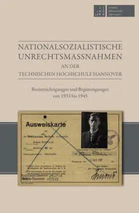 Präsidium der Gottfried Wilhelm Leibniz Universität Hannover / Barricelli / Butenschön |  Nationalsozialistische Unrechtsmaßnahmen an der Technischen Hochschule Hannover | Buch |  Sack Fachmedien