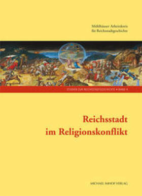Wittmann / Lau |  Reichsstadt im Religionskonflikt | Buch |  Sack Fachmedien