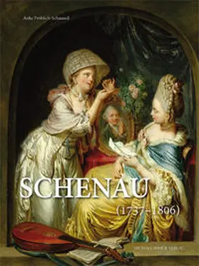 Fröhlich-Schauseil / Deutschen Damast- und Frottiermuseum Großschönau und der Sächsischen Landesstelle für Museumswesen an den Staatlichen Kunstsammlungen Dresden |  Schenau (1737-1806) | Buch |  Sack Fachmedien