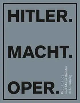 Schmidt / Reichard / Mungen |  Hitler. Macht. Oper. | Buch |  Sack Fachmedien