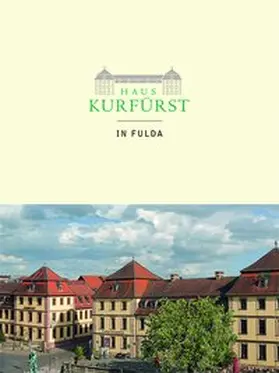 Stasch / Helmig |  Das Haus Kurfürst in Fulda | Buch |  Sack Fachmedien
