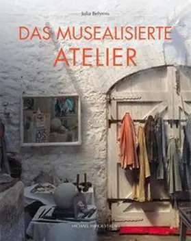 Behrens |  Das musealisierte Atelier | Buch |  Sack Fachmedien