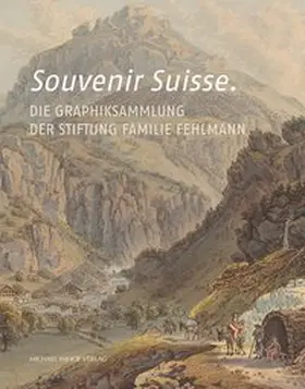 Stiftung Familie Fehlmann Winterthur / Féraud / Matile |  Souvenir Suisse | Buch |  Sack Fachmedien