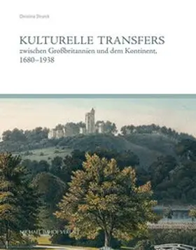 Strunck |  Kulturelle Transfers zwischen Großbritannien und dem Kontinent, 1680–1938 | Buch |  Sack Fachmedien
