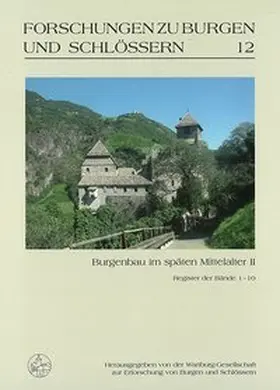 Wartburg-Gesellschaft zur Erforschung von Burgen und Schlössern e.V. |  Burgenbau im späten Mittelalter II | Buch |  Sack Fachmedien