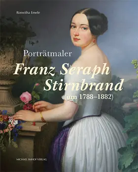 Emele |  Porträtmaler Franz Seraph Stirnbrand (um 1788–1882) | Buch |  Sack Fachmedien