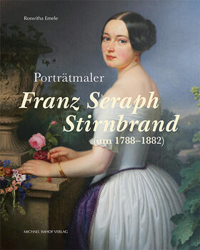 Emele | Porträtmaler Franz Seraph Stirnbrand (um 1788-1882) | Buch | 978-3-7319-1145-6 | sack.de
