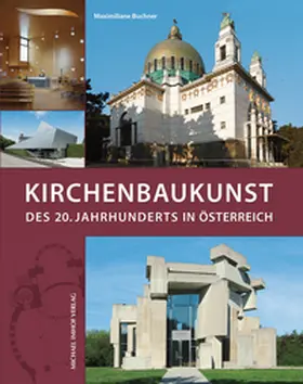 Buchner |  Kirchenbaukunst des 20. Jahrhunderts in Österreich | Buch |  Sack Fachmedien