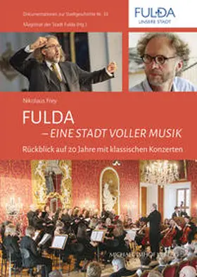 Frey / Magistrat der Stadt Fulda |  Fulda – Eine Stadt voller Musik | Buch |  Sack Fachmedien