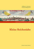 Richard / Wittmann / Zeilinger |  Kleine Reichsstädte | Buch |  Sack Fachmedien