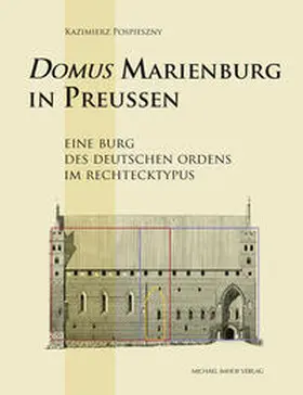 Pospieszny |  Domus Marienburg in Preußen | Buch |  Sack Fachmedien
