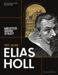 Emmendörffer / Trepesch |  450 Jahre Elias Holl (1573-1646) | Buch |  Sack Fachmedien