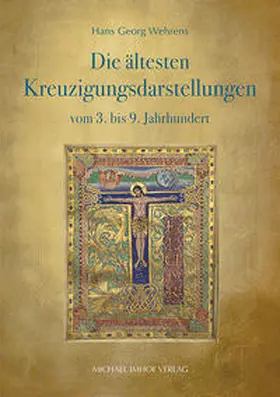 Wehrens |  Die ältesten Kreuzigungsdarstellungen vom 3. bis 9. Jahrhundert | Buch |  Sack Fachmedien