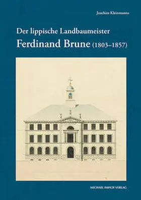 Kleinmanns |  Der lippische Landbaumeister Ferdinand Brune (1803–1857) | Buch |  Sack Fachmedien