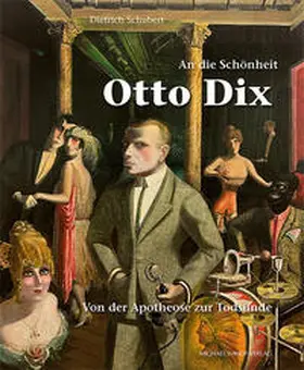 Schubert |  An die Schönheit Otto Dix | Buch |  Sack Fachmedien