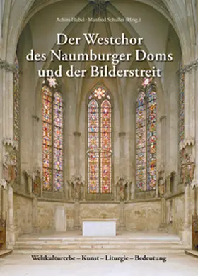 Schuller / Hubel |  Der Westchor des Naumburger Doms und der Bilderstreit | Buch |  Sack Fachmedien