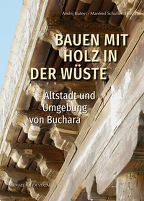 Kutnyi / Schuller | Bauen mit Holz in der Wüste | Buch | 978-3-7319-1481-5 | sack.de