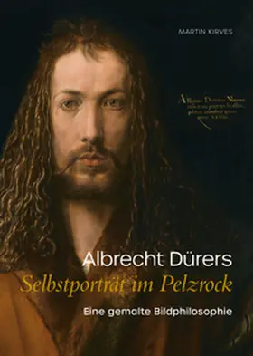 Kirves |  Albrecht Dürers Selbstporträt im Pelzrock | Buch |  Sack Fachmedien