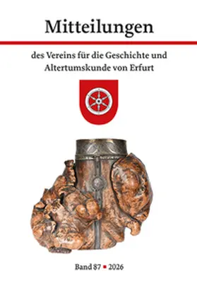 Verein für die Geschichte und Altertumskunde von Erfurt e.V. / Sladeczek |  Mitteilungen des Vereins für die Geschichte und Altertumskunde von Erfurt Band 87· 2026 | Buch |  Sack Fachmedien