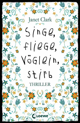 Clark |  Singe, fliege, Vöglein, stirb | eBook | Sack Fachmedien