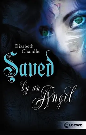 Chandler |  Kissed by an Angel 3 - Saved by an Angel | eBook | Sack Fachmedien