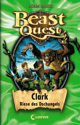 Blade |  Beast Quest 8 - Clark, Riese des Dschungels | eBook | Sack Fachmedien