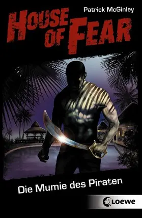McGinley |  House of Fear 2 - Die Mumie des Piraten | eBook | Sack Fachmedien