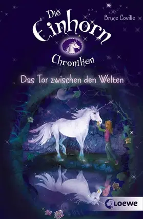 Coville |  Die Einhornchroniken 1 - Das Tor zwischen den Welten | eBook | Sack Fachmedien