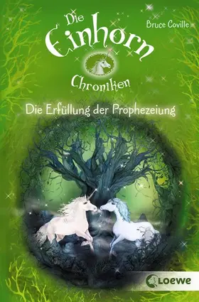 Coville |  Die Einhornchroniken 4 - Die Erfüllung der Prophezeiung | eBook | Sack Fachmedien
