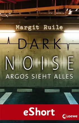 Ruile |  Dark Noise - Argos sieht alles | eBook | Sack Fachmedien