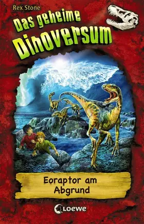 Stone |  Das geheime Dinoversum (Band 18) - Eoraptor am Abgrund | eBook | Sack Fachmedien