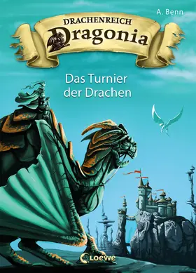 Benn |  Drachenreich Dragonia 4 - Das Turnier der Drachen | eBook | Sack Fachmedien