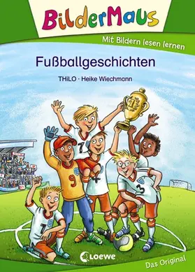 THiLO |  Bildermaus - Fußballgeschichten | eBook | Sack Fachmedien