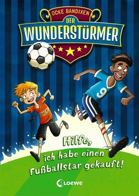 Bandixen / Loewe Kinderbücher |  Der Wunderstürmer 1 - Hilfe, ich habe einen Fußballstar gekauft! | eBook | Sack Fachmedien