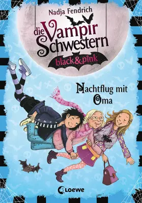 Fendrich |  Die Vampirschwestern black & pink (Band 5) - Nachtflug mit Oma | eBook | Sack Fachmedien