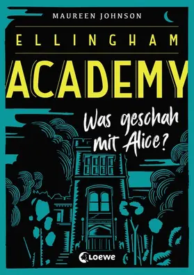 Johnson |  Ellingham Academy (Band 1) - Was geschah mit Alice? | eBook | Sack Fachmedien
